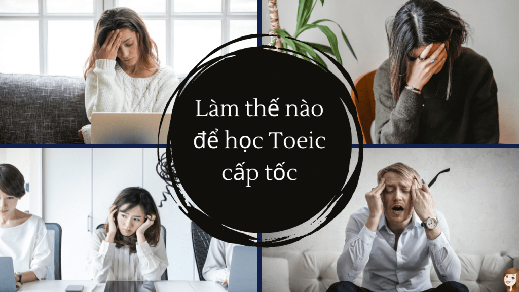 lo-trinh-hoc-Toeic-cap-toc-cho-nguoi-mat-goc