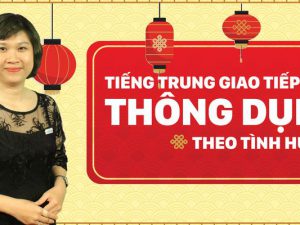 Tiếng Trung giao tiếp thông dụng theo tình huống