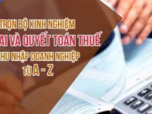 [Nguyễn Lê Hoàng] Kinh nghiệm kê khai và quyết toán thuế thu nhập doanh nghiệp từ A - Z