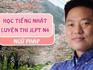 [Ngô Trần Minh Thảo] Học Tiếng Nhật - Luyện Thi JLPT N4 Ngữ Pháp